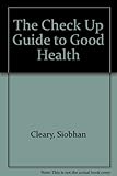 The check up guide to good health