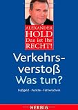 Produkt-Bild: Das ist Ihr Recht! Verkehrsversto&szlig; - Was tun?: Bu&szlig;geld, Punkte, F&uuml;hrerschein
