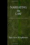 Narrating the Law: A Poetics of Talmudic Legal Stories (Divinations: Rereading Late Ancient Religion)