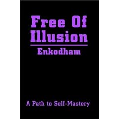 Free Of Illusion: A Path to Self-Mastery