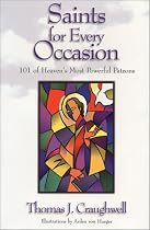 Saints for Every Occasion: 101 of Heaven's Most Powerful Patrons