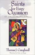 Saints for Every Occasion: 101 of Heaven's Most Powerful Patrons