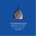 THE CINNAMON CLUB SEAFOOD COOKBOOK by  VIVEK SINGH