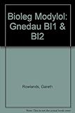 Bioleg modylol : unedau Bl 1 a Bl 2 : safon UG