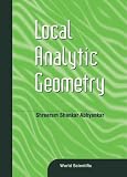 Cover of Local Analytic Geometry by S.S. Abhyankar 981024505X