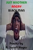 Just Another Angry Black Man