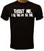 Trust Me I Do This All The Time T-shirt