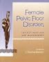 Female Pelvic Floor Disorders: Investigation And Management