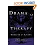 Drama As Therapy: Theatre as Living