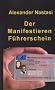 Der Manifestieren F�hrerschein: Wie Sie schnell, einfach und nachhaltig lernen, Ihr Leben zu lenken