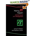 Click here to buy Making IT Happen: Critical Issues in IT Management (John Wiley Series in Information... by James D. McKeen and Heather A. Smith.