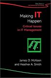 Making IT Happen: Critical Issues in IT Management (John Wiley Series in Information Systems)