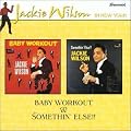 Baby Workout/Somethin' Else!!