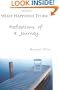 What Happened To Me?: Reflections of a Journey