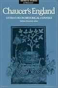 Chaucer's England: Literature in Historical Context (Medieval Studies at Minnesota, Volume 4)