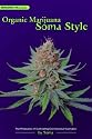 Organic Marijuana, Soma Style: The Pleasures of Cultivating Connoisseur Cannabis (Marijuana Tips)