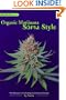 Organic Marijuana, Soma Style: The Pleasures of Cultivating Connoisseur Cannabis (Marijuana Tips)