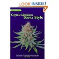 Organic Marijuana, Soma Style: The Pleasures of Cultivating Connoisseur Cannabis (Marijuana Tips)