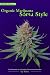 Organic Marijuana, Soma Style: The Pleasures of Cultivating Connoisseur Cannabis (Marijuana Tips)