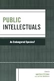 Public Intellectuals: An Endangered Species? (Rights & Responsibilities)