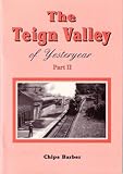 The Teign Valley of yesteryear