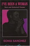 Ive Been a Woman: New and Selected Poems