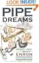 Pipe Dreams Greed, Ego, And The Death Of Enron