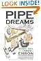 Pipe Dreams: Greed...