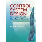 Control System Design: An Introduction to State-Space Methods (Dover Books on Engineering) by Bernard Friedland