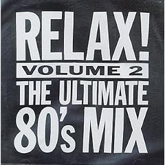 Relax!: The Ultimate 80's Mix, Vol. 2