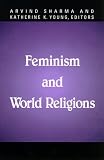 Feminism and World Religions (Mcgill Studies in the History of Religions, a Series Devoted to International Scholarship)