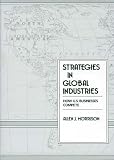 Strategies in Global Industries: How U.S. Businesses Compete