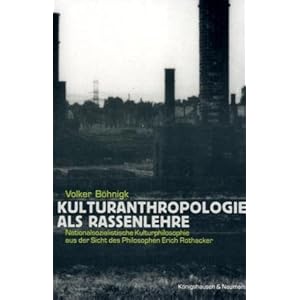 Kulturanthropologie als Rassenlehre: Nationalsozialistische Kulturphilosophi