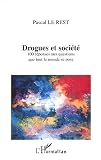Drogues et societes. 100 reponses aux questions que tout le monde se pose