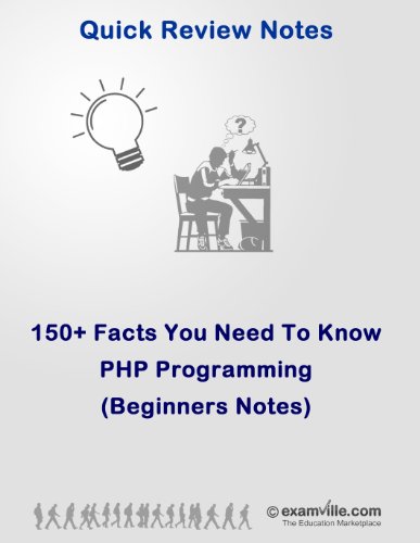 PHP Programming: 150+ Facts That You Need To Know (Beginners Notes) (Quick Review Notes)