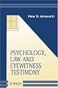 Psychology, Law, and Eyewitness Testimony (Wiley Series in Psychology of Crime, Policing and Law)