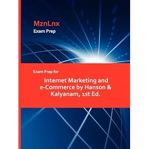 Exam Prep for Internet Marketing and e-Commerce by Hanson & Kalyanam, 1st Ed.