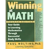 winning at math your guide to learning mathematics through successful study skills