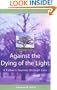 Against the Dying of the Light: A Father's Journey Through Loss