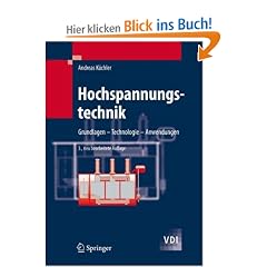 Hochspannungstechnik: Grundlagen - Technologie - Anwendungen (VDI-Buch)