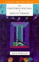 The Chattering Wagtails of Mikuyu Prison (African Poets)