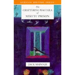 The Chattering Wagtails of Mikuyu Prison (African Writers Series)