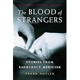 The Blood of Strangers: Stories from Emergency Medicine