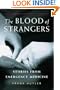 The Blood of Strangers: Stories from Emergency Medicine