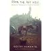 Down the Rat Hole: Adventures Underground on Burma's Frontiers