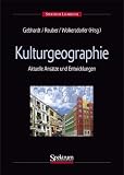 Kulturgeographie: Aktuelle Ans�tze und Entwicklungen - Hans Gebhardt