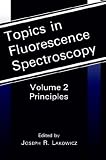 Topics in Fluorescence Spectroscopy, Vol. 2: Principles