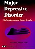 Major Depressive Disorder : The Latest Assessment and Treatment Strategies
