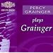 Percy Grainger Plays Grainger
