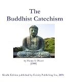 The Buddhist Catechism The Buddhist Catechism